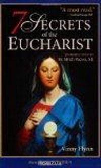 7 Secrets of the Eucharist