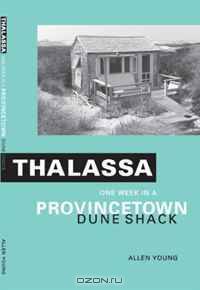 Thalassa: One Week in a Provincetown Dune Shack