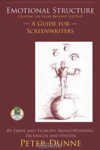 Emotional Structure: Creating the Story Beneath the Plot: A Guide for Screenwriters