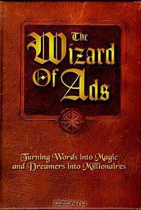 The Wizard of Ads: Turning Words into Magic and Dreamers into Millionaires