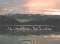 Mount Shasta Reflections