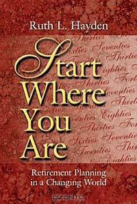 Start Where You Are: Retirement Planning in a Changing World