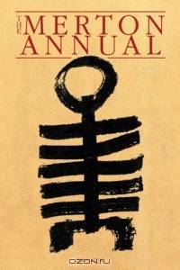 The Merton Annual : Studies in Culture, Spirituality and Social Concerns Vol 17 (The Merton Annual series)
