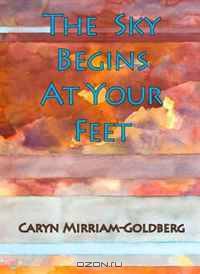 The Sky Begins at Your Feet: A Memoir on Cancer, Community, and Coming Home to the Body.