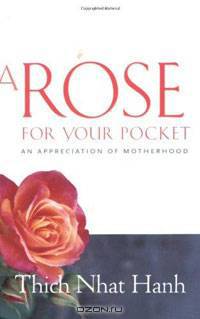 A Rose for Your Pocket: An Appreciation of Motherhood