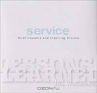 Service: Brief Lessons and Inspiring Stories : A Book to Inspire and Celebrate Your Achievements (Lessons Learned)
