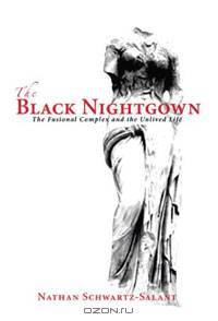 The Black Nightgown: The Fusional Complex and the Unlived Life