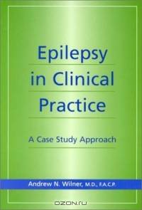 Epilepsy in Clinical Practice: A Case Study Approach