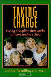 Taking Charge: Caring Discipline That Works at Home and at School