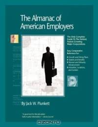 The Almanac of American Employers 2004: The Only Guide to America