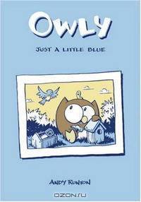 Owly Volume 2: Just A Little Blue (Owly (Graphic Novels))