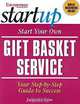 Start Your Own Gift Basket Service, 