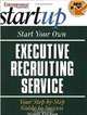 Start Your Own Executive Recruiting Business (Entrepreneur Magazine