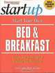 Start Your Own Bed & Breakfast (Entrepreneur Magazine