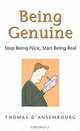 Being Genuine: Stop Being Nice, Start Being Real, Thomas d