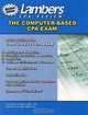 The Computer Based CPA Examination: An Introduction to the Computerized CPA Exam, Vincent W. Lambers, William A. Grubbs 