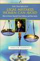 The Ten Biggest Legal Mistakes Women Can Avoid : How to Protect Yourself, Your Children and Your Assets, Marilyn Barrett 