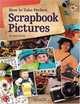How To Take Perfect Scrapbook Pictures, Joann Zocchi 