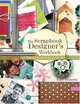 Scrapbook Designers Workbook: Unlocking the Secrets to Great Page Design, Kari Hansen 