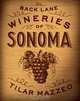 Back Lane Wineries of Sonoma, Tilar Mazzeo 