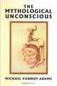 The Mythological Unconscious, Michael Vannoy Adams 