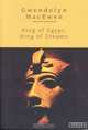 King of Egypt, King of Dreams (Insomniac Library), Gwendolyn MacEwen 