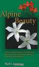 Alpine Beauty: Alpine and Subalpine Wildflowers of the Canadian Rockies and the Columbia Mountains, Neil L. Jennings 