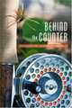 Behind the Counter: Fly-fishing Tips, Techniques and Shortcuts, Neil L. Jennings 