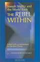 The Rebel Within: Joseph Stiglitz and the World Bank, Joseph E. Stiglitz, Ha-Joon Chang 