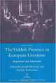 The Yiddish Presence in European Literature: Inspiration and Interaction; Selected Papers arising from the Fourth and Fifth Mendel Friedam Conferences in Yiddish (Legenda Studies i, 