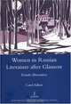 Women in Russian Literature After Glasnost: Female Alternatives (Legenda), 