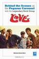 Love: Behind the Scenes : On the Pegasus Carousel with the Legendary Rock Group Love, Michael Stuart-Ware 