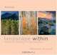 Landscape Within: Insights and Inspirations for Photographers, David Ward 