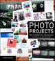 Photo Projects: Plan and Publish Your Photography - in Print and on the Internet, Chris Dickie 