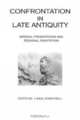 Confrontation in Late Antiquity: Imperial Presentation and Regional Adaptation, 