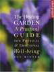 Healing Garden, The : A Practical Guide for Physical & Emotional Well-being, Sue Minter 
