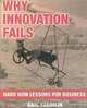 Why Innovation Fails: Hard-Won Lessons for Business, Carl Franklin 