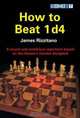 How to Beat 1 D4: A Sound and Ambitious Repertoire Based on the Queen
