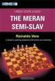 Chess Explained: The Meran Semi-Slav, Reinaldo Vera 