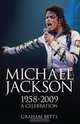 Michael Jackson 1958-2009: A Celebration, Graham Betts 