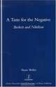 A Taste for the Negative: Beckett and Nihilism (Legenda), Shane Weller 