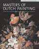 Masters of Dutch Painting: The Detroit Institute of Arts (Master Paintings from the Detroit Institute of Arts), George S. Keyes, Susan Donahue Kuretsky, Axel Ruger, Arthur K. Wheelock Jr. 