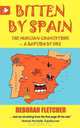 Bitten by Spain - The Murcian Countryside a Baptism By Fire, Deborah Fletcher 