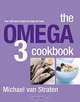The Omega 3 Cookbook: Over 100 Smart Recipes for Body and Brain, Michael Van Straten 
