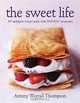 The Sweet Life: 101 Indulgent Recipes Made with Splenda, Antony Worrall Thompson 