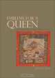 Emblems for a Queen: The Needlework of Mary Queen of Scots, Michael Bath 