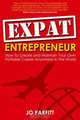 Expat Entrepreneur: How To Create and Maintain Your Own Portable Career Anywhere In The World, Jo Parfitt 