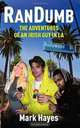 RanDumb: The Random Dumb Adventures of an Irish Guy in LA, Mark Hayes 