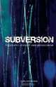 Subversion: The Definitive History of Underground Cinema, Kirsten Moana Thompson 