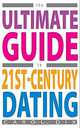 The Ultimate Guide to 21st-Century Dating, Carol Dix 